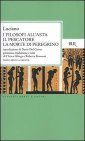 I filosofi all'asta-Il pescatore-La morte di peregrino. Testo greco a fronte