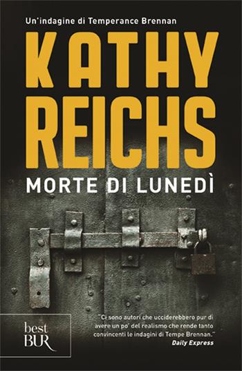 Morte di lunedì - Kathy Reichs - Libro Rizzoli 2005, BUR Narrativa | Libraccio.it