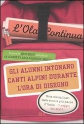 Gli alunni intonano canti alpini durante l'ora di disegno. L'Ola continua