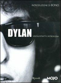 Dylan. Visioni, ritratti e retroscena. Ediz. illustrata  - Libro Rizzoli 2008 | Libraccio.it