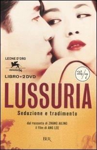 Lussuria. Con 2 DVD - Ailing Zhang - Libro Rizzoli 2008, BUR 24/7 | Libraccio.it