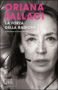 La forza della ragione - Oriana Fallaci - Libro Rizzoli 2010, BUR Opere di Oriana Fallaci | Libraccio.it