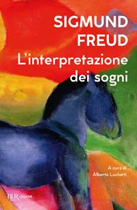 L'interpretazione dei sogni - Sigmund Freud - Libro Rizzoli 2010, BUR Classici del pensiero | Libraccio.it