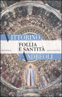 Follia e santità - Vittorino Andreoli - Libro Rizzoli 2010, BUR Saggi | Libraccio.it