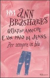 Per sempre in blu. Quattro amiche e un paio di jeans