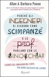 Perché gli ingegneri si siedono come gli scimpanzé e le prof parlano con le ginocchia?