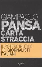 Carta straccia. Il potere inutile dei giornalisti italiani