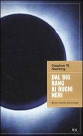 Dal big bang ai buchi neri. Breve storia del tempo