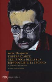 L'opera d'arte nell'epoca della sua riproducibilità tecnica e altri saggi sui media