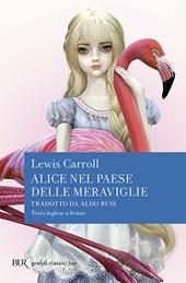 Alice nel paese delle meraviglie. Testo inglese a fronte