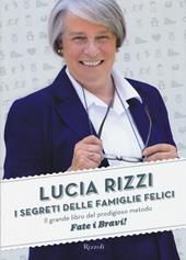 I segreti delle famiglie felici. Il grande libro del prodigioso metodo «Fate i bravi!»