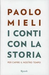 I conti con la storia. Per capire il nostro tempo