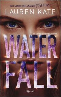 Waterfall - Lauren Kate - Libro Rizzoli 2014 | Libraccio.it