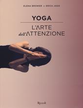 Yoga. L'arte dell'attenzione. Ediz. illustrata