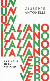 Un italiano vero. La lingua in cui viviamo