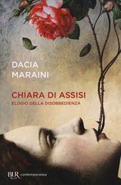 Chiara di Assisi. Elogio della disobbedienza