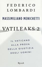 Vatileaks 2. Il Vaticano alla prova della giustizia degli uomini