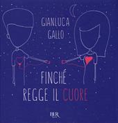 Finché regge il cuore. Ediz. illustrata