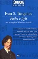 Padri e figli - Ivan Turgenev - Libro Rizzoli 2002, Superbur classici | Libraccio.it
