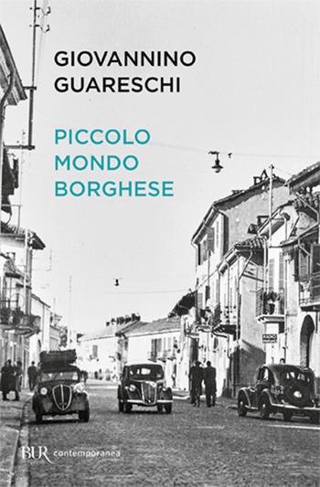 Piccolo mondo borghese - Giovannino Guareschi - Libro Rizzoli 2018, BUR Contemporanea | Libraccio.it