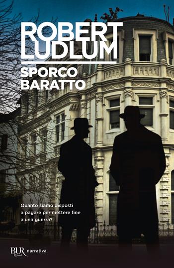 Sporco baratto - Robert Ludlum - Libro Rizzoli 1993, BUR Superbur | Libraccio.it