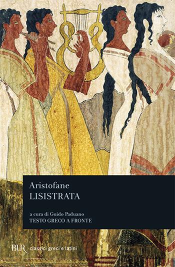 Lisistrata. Testo greco a fronte - Aristofane - Libro Rizzoli 1981, BUR Classici greci e latini | Libraccio.it