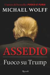 Assedio. Fuoco su Trump