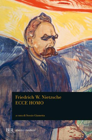 Ecce homo - Friedrich Nietzsche - Libro Rizzoli 2020, BUR Classici moderni | Libraccio.it