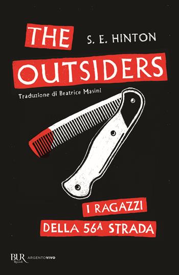 The Outsiders. I ragazzi della 56ª strada - S. E. Hinton - Libro Rizzoli 2020, BUR Argentovivo | Libraccio.it