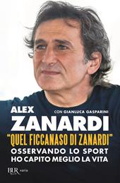 «Quel ficcanaso di Zanardi». Osservando lo sport ho capito meglio la vita