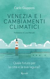 Venezia e i cambiamenti climatici. Quale futuro per la città e la sua laguna?