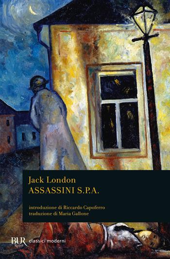 Assassini S.p.A - Jack London - Libro Rizzoli 2022, BUR Classici moderni | Libraccio.it