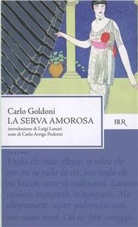 La serva amorosa - Carlo Goldoni - Libro Rizzoli 1997, BUR Teatro | Libraccio.it