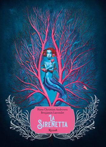 La sirenetta. Ediz. a colori - Hans Christian Andersen - Libro Rizzoli 2022, Classici illustrati | Libraccio.it