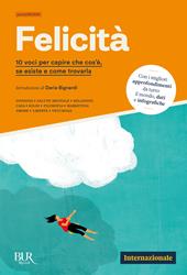 Felicità. 10 voci per capire che cos'è, se esiste e come trovarla