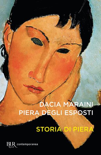 Storia di Piera - Piera Degli Esposti, Dacia Maraini - Libro Rizzoli 1997, BUR Superbur | Libraccio.it