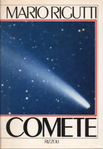 Comete - Mario Rigutti - Libro Rizzoli 1984 | Libraccio.it