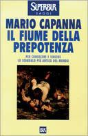 Il fiume della prepotenza. Per conoscere e vincere lo scandalo più antico del mondo