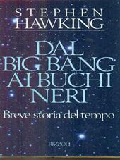 Dal big bang ai buchi neri. Breve storia del tempo