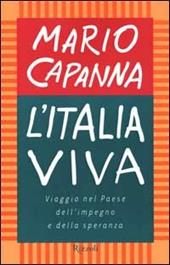 L'Italia viva. Viaggio nel paese dell'impegno e della speranza