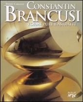 Constantin Brancusi. Forme pure e astratte