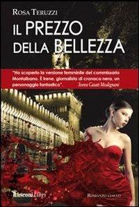 Il prezzo della bellezza - Rosa Teruzzi - Libro Rusconi Libri 2013, Narrativa Rusconi | Libraccio.it
