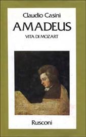 Amadeus. Vita di Mozart