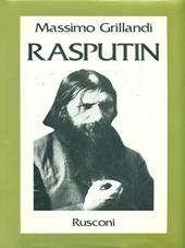 Rasputin. Ascesa e caduta del monaco-avventuriero alla corte dello zar