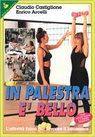 In palestra è bello - Claudio Castiglione, Enrico Arcelli - Libro Sperling & Kupfer 1996, Sportiva | Libraccio.it