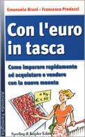 Con l'euro in tasca. Come imparare rapidamente ad acquistare e vendere con la nuova moneta