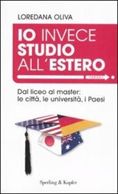 Io invece studio all'estero. Dal liceo al master: le città, le università, i Paesi