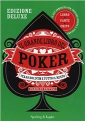 Il grande libro del poker. Texas hold'em e tutto il resto. Ediz. deluxe