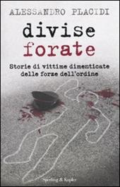 Divise forate. Storie di vittime dimenticate delle forze dell'ordine