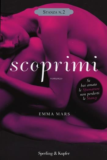 Scoprimi. Stanza n. 2. La trilogia delle stanze - Emma Mars - Libro Sperling & Kupfer 2013, Pandora | Libraccio.it